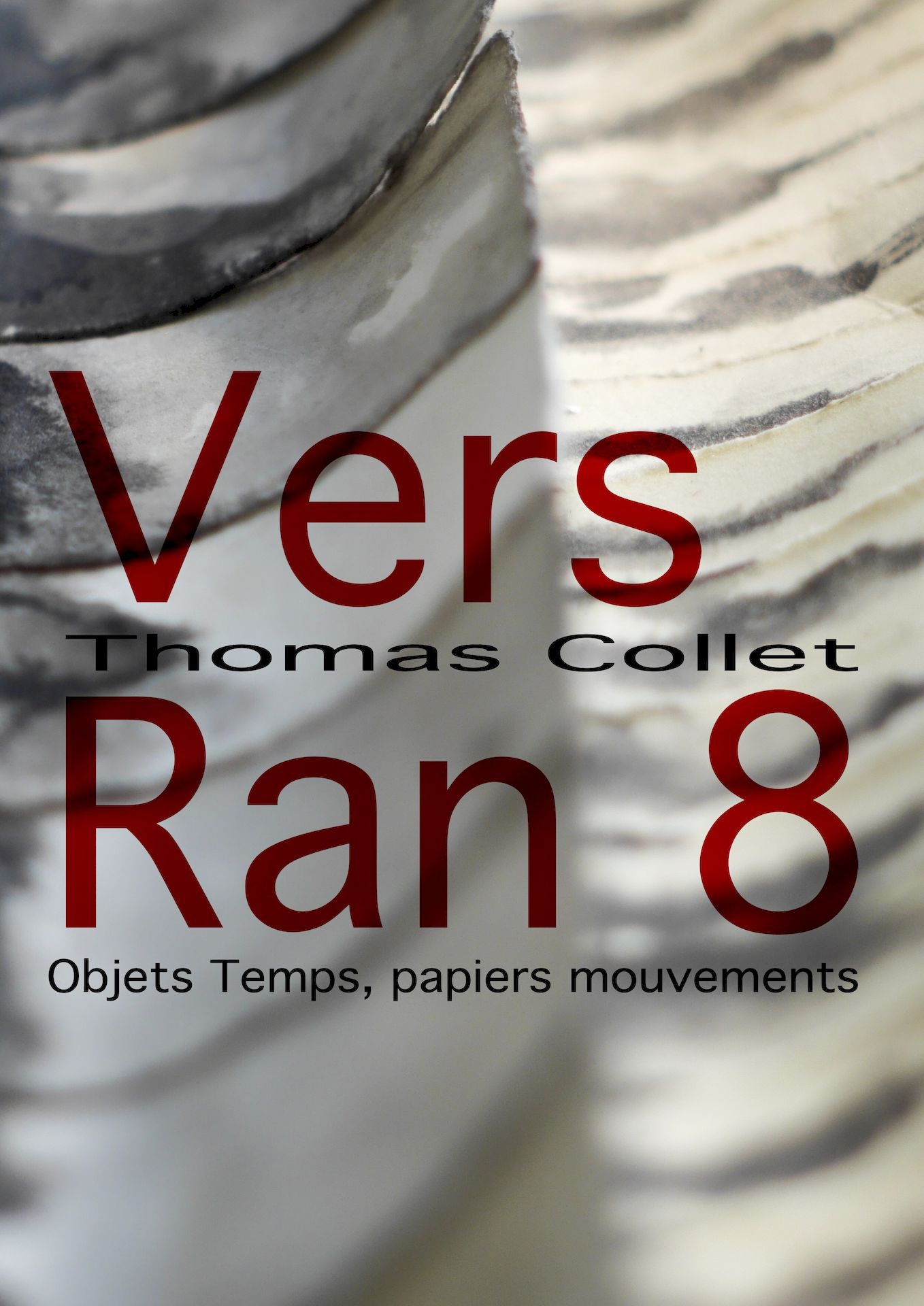 Vers Ran8 – Objects Time, Papers Movements